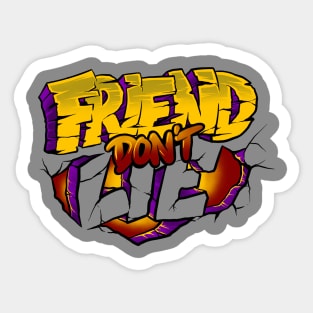 friend dont lie Sticker